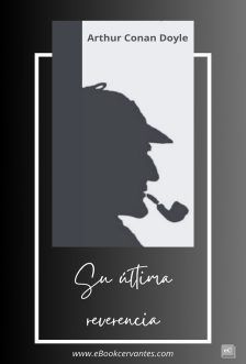 Su última reverencia, A. Conan Doyle